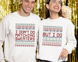 Matching Christmas Couple Jumpers, I Don’t Do Matching Christmas Sweatshirts, But i Do Xmas Pattern Theme Ugly Sweater