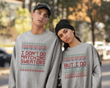 Matching Christmas Couple Jumpers, I Don’t Do Matching Christmas Sweatshirts, But i Do Xmas Pattern Theme Ugly Sweater