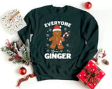 Christmas Ginger Sweatshirt, Christmas Everyone Loves Ginger Matching Sweater, Holiday Christmas Funny Vintage Jumper, Christmas Cute Gift