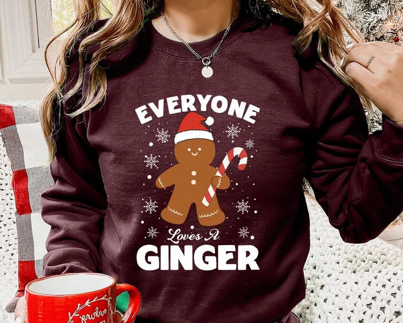 Christmas Ginger Sweatshirt, Christmas Everyone Loves Ginger Matching Sweater, Holiday Christmas Funny Vintage Jumper, Christmas Cute Gift