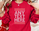 Custom Any Text Christmas Sweatshirt, Name & Text Printed Xmas Sweater, Christmas Holidays Matching Jumper, Comfy Family Matching Outfits