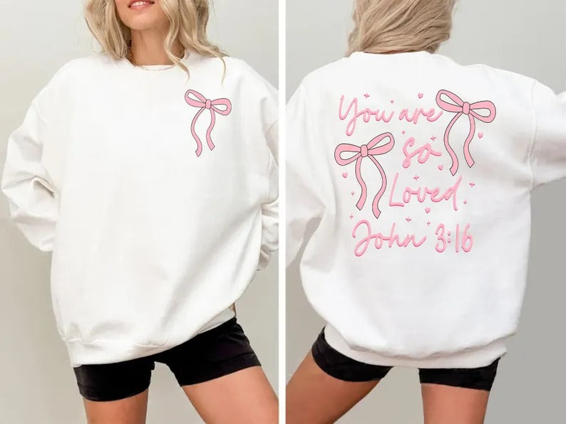 You Are So Loved Sweatshirt, Christian Bible Verse Sweatshirt, Valentines Day Coquette Front and Back printed Sweater, Valentine Day Gifts